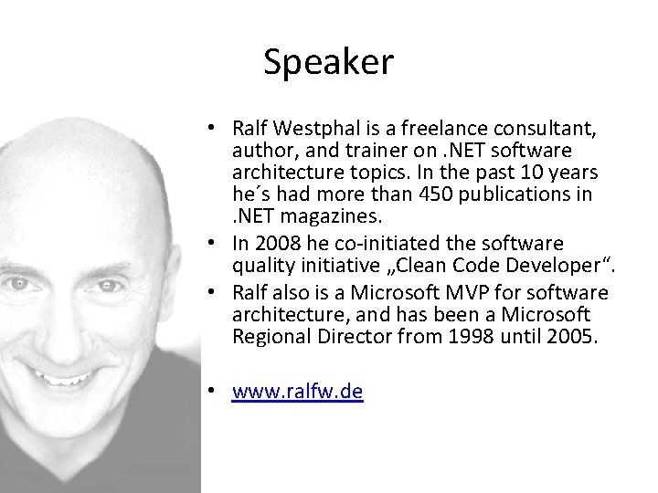 Speaker • Ralf Westphal is a freelance consultant, author, and trainer on. NET software