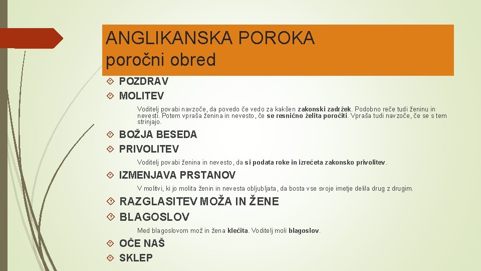 ANGLIKANSKA POROKA poročni obred POZDRAV MOLITEV Voditelj povabi navzoče, da povedo če vedo za