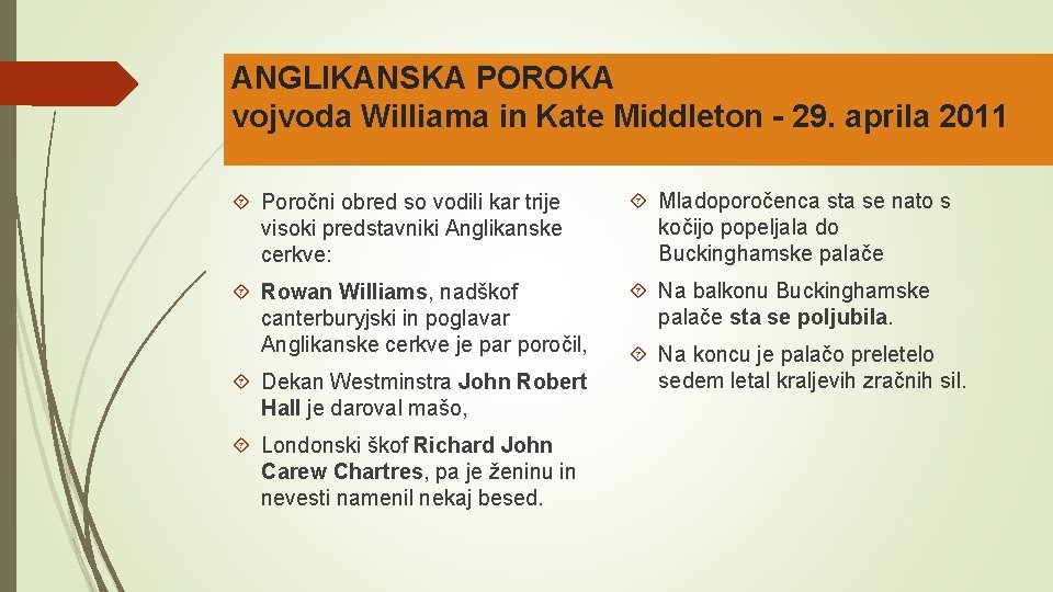 ANGLIKANSKA POROKA vojvoda Williama in Kate Middleton - 29. aprila 2011 Poročni obred so