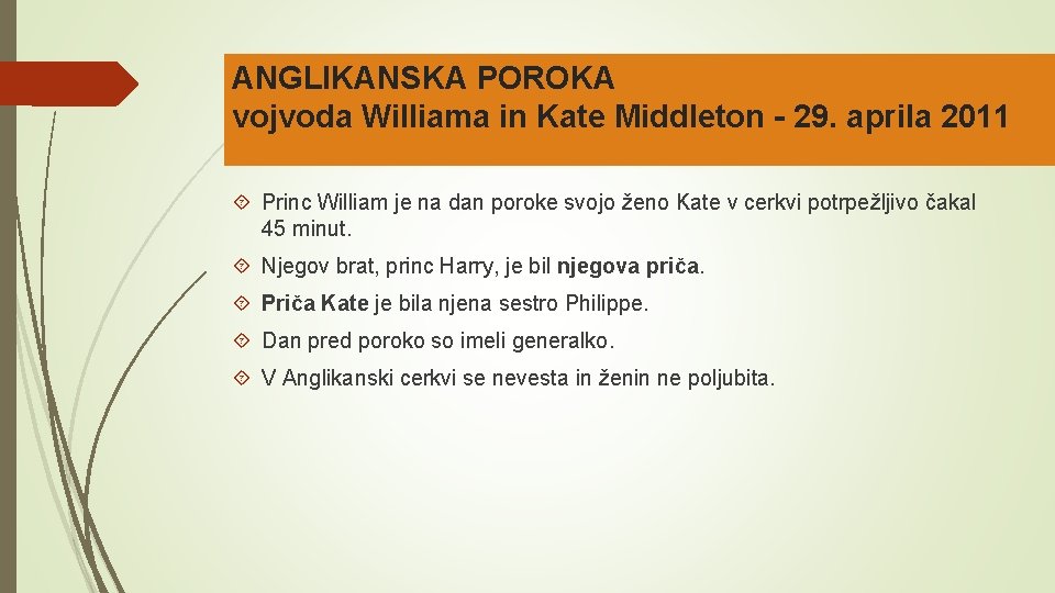 ANGLIKANSKA POROKA vojvoda Williama in Kate Middleton - 29. aprila 2011 Princ William je ANGLIKANSKA POROKA vojvoda Williama in Kate Middleton - 29. aprila 2011 Princ William je