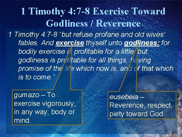 1 Timothy 4: 7 -8 Exercise Toward Godliness / Reverence 1 Timothy 4: 7