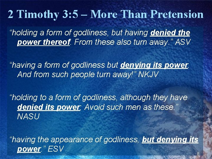 2 Timothy 3: 5 – More Than Pretension “holding a form of godliness, but