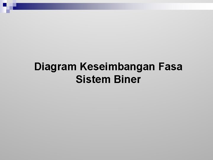 Diagram Keseimbangan Fasa Sistem Biner 