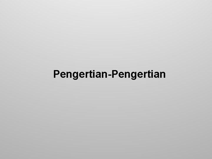 Pengertian-Pengertian 