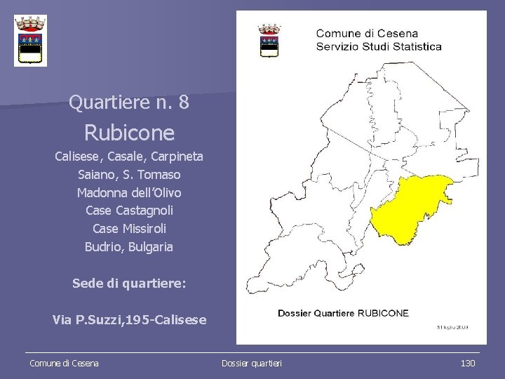 Quartiere n. 8 Rubicone Calisese, Casale, Carpineta Saiano, S. Tomaso Madonna dell’Olivo Case Castagnoli