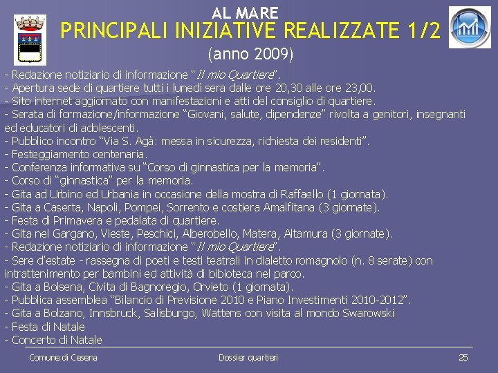 AL MARE PRINCIPALI INIZIATIVE REALIZZATE 1/2 (anno 2009) - Redazione notiziario di informazione “Il