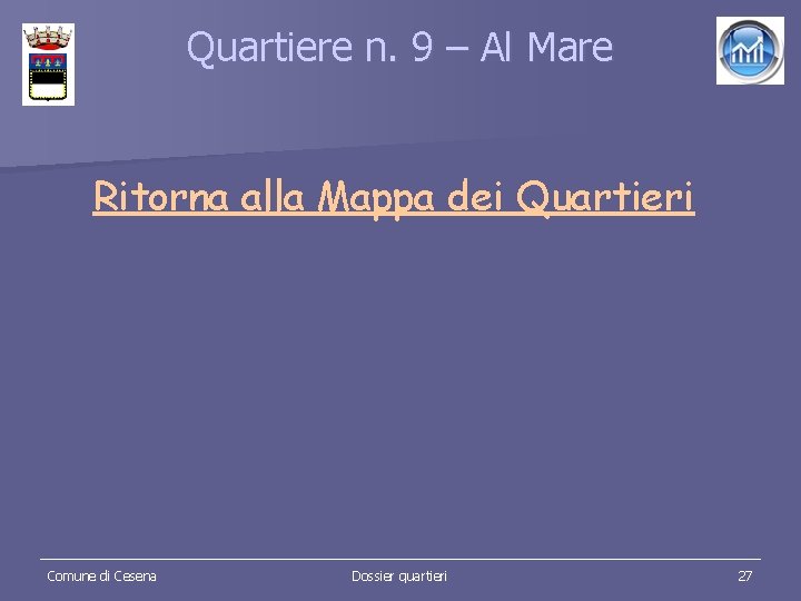 Quartiere n. 9 – Al Mare Ritorna alla Mappa dei Quartieri Comune di Cesena