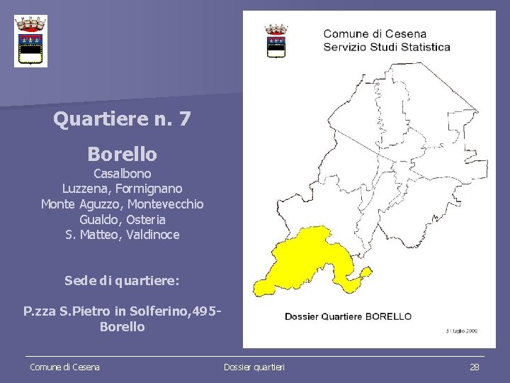 Quartiere n. 7 Borello Casalbono Luzzena, Formignano Monte Aguzzo, Montevecchio Gualdo, Osteria S. Matteo,