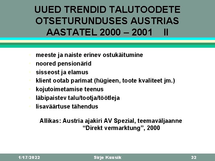 UUED TRENDID TALUTOODETE OTSETURUNDUSES AUSTRIAS AASTATEL 2000 – 2001 II • • meeste ja