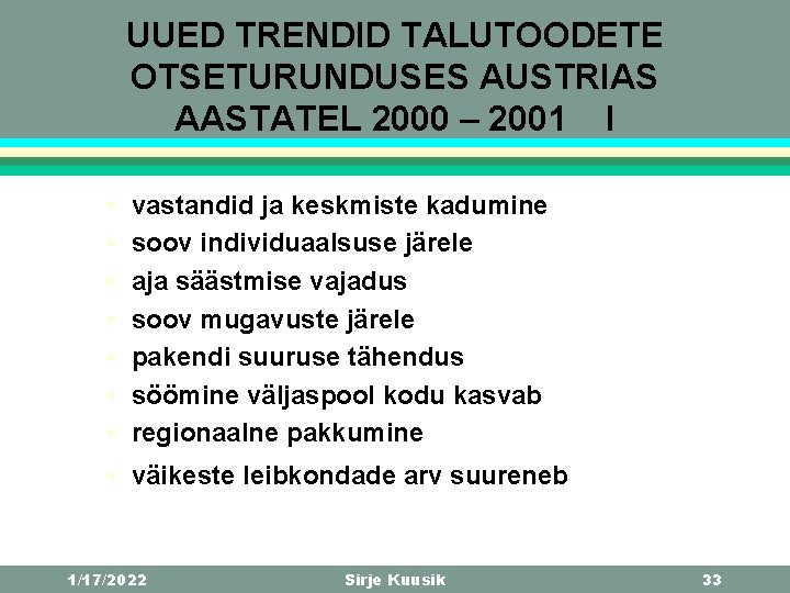 UUED TRENDID TALUTOODETE OTSETURUNDUSES AUSTRIAS AASTATEL 2000 – 2001 I • • vastandid ja