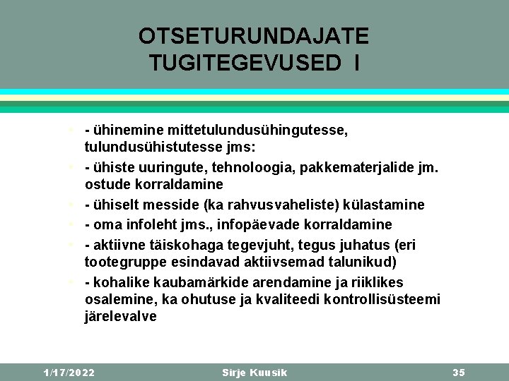 OTSETURUNDAJATE TUGITEGEVUSED I • - ühinemine mittetulundusühingutesse, tulundusühistutesse jms: • - ühiste uuringute, tehnoloogia,