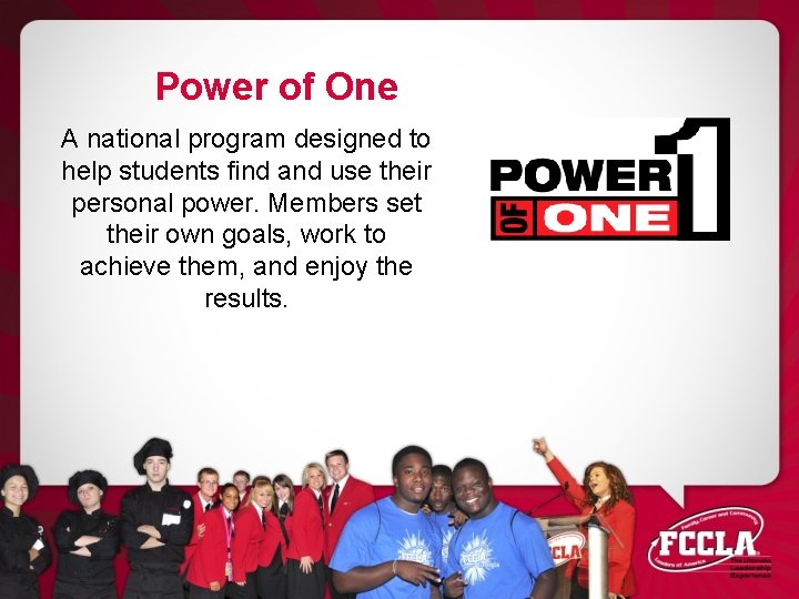 Power of One A national program designed to help students find and use their