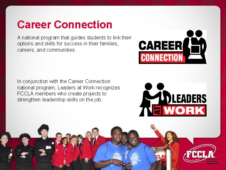 Career Connection A national program that guides students to link their options and skills