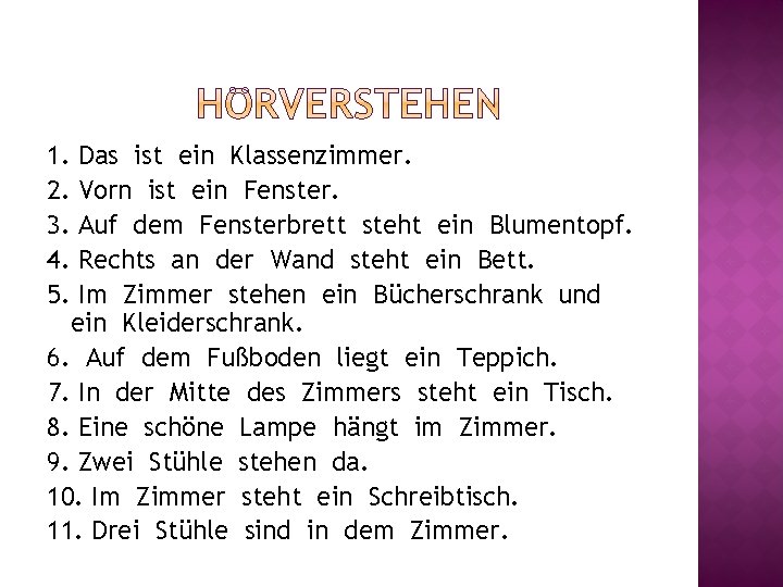 1. 2. 3. 4. 5. Das ist ein Klassenzimmer. Vorn ist ein Fenster. Auf