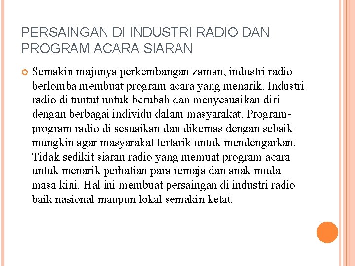 PERSAINGAN DI INDUSTRI RADIO DAN PROGRAM ACARA SIARAN Semakin majunya perkembangan zaman, industri radio