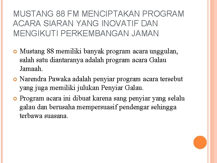 MUSTANG 88 FM MENCIPTAKAN PROGRAM ACARA SIARAN YANG INOVATIF DAN MENGIKUTI PERKEMBANGAN JAMAN Mustang