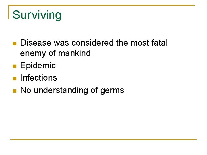 Surviving n n Disease was considered the most fatal enemy of mankind Epidemic Infections