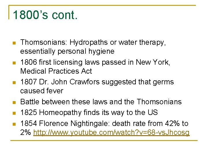 1800’s cont. n n n Thomsonians: Hydropaths or water therapy, essentially personal hygiene 1806