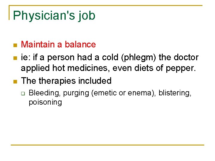 Physician's job n n n Maintain a balance ie: if a person had a