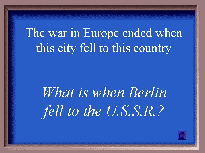 The war in Europe ended when this city fell to this country What is