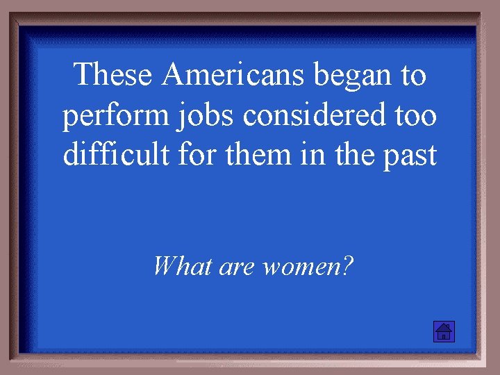 These Americans began to perform jobs considered too difficult for them in the past