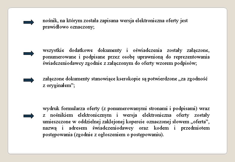 nośnik, na którym została zapisana wersja elektroniczna oferty jest prawidłowo oznaczony; wszystkie dodatkowe dokumenty