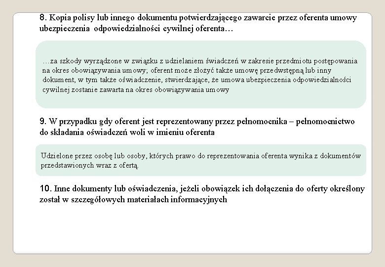 8. Kopia polisy lub innego dokumentu potwierdzającego zawarcie przez oferenta umowy ubezpieczenia odpowiedzialności cywilnej