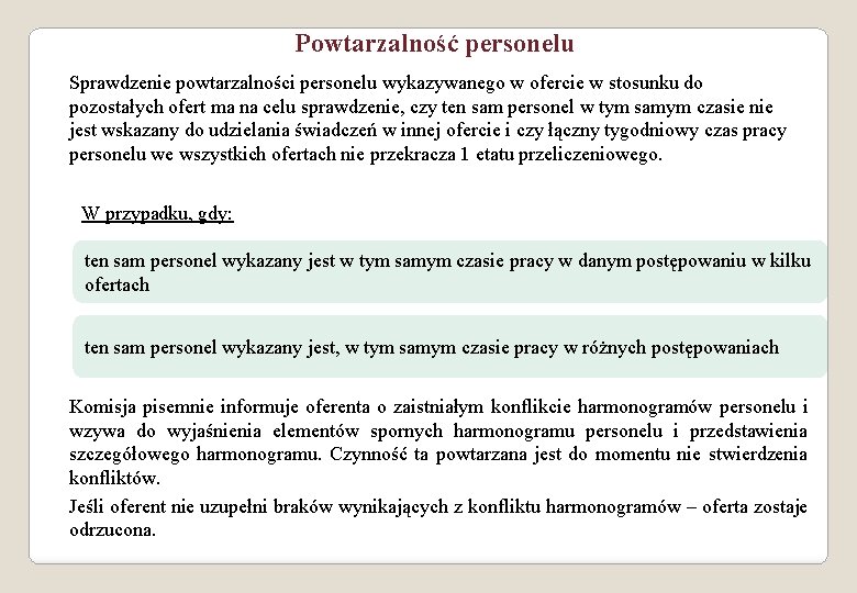 Powtarzalność personelu Sprawdzenie powtarzalności personelu wykazywanego w ofercie w stosunku do pozostałych ofert ma