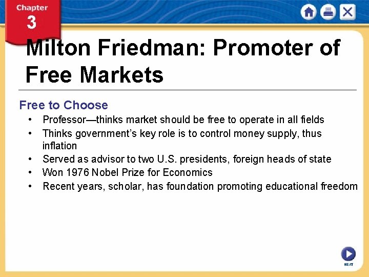 Milton Friedman: Promoter of Free Markets Free to Choose • Professor—thinks market should be