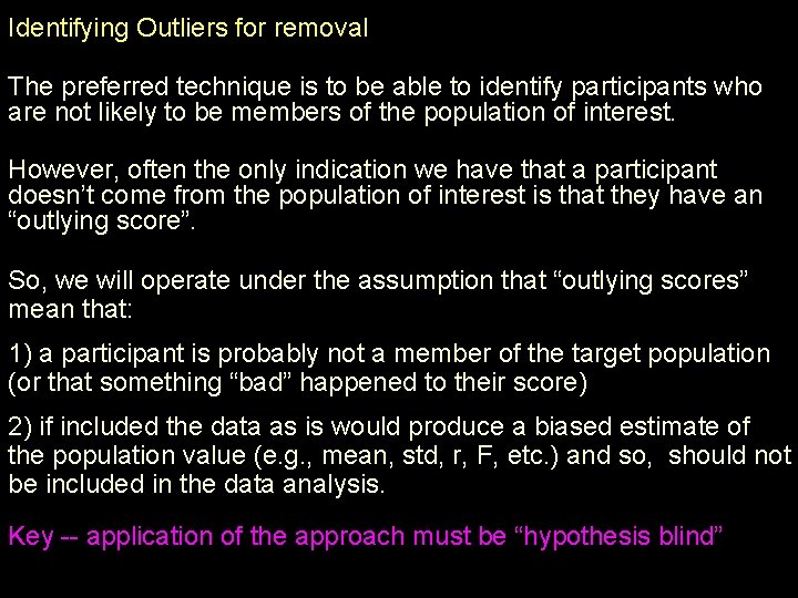 Identifying Outliers for removal The preferred technique is to be able to identify participants