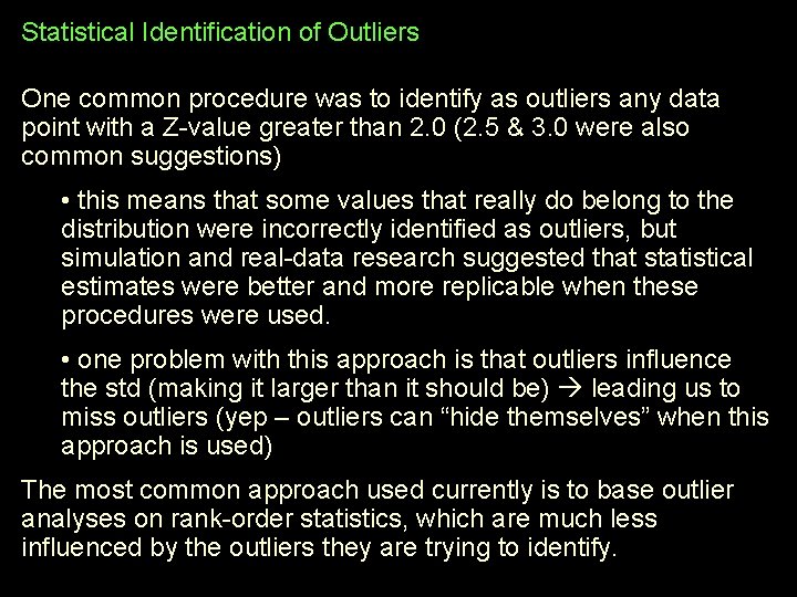 Statistical Identification of Outliers One common procedure was to identify as outliers any data