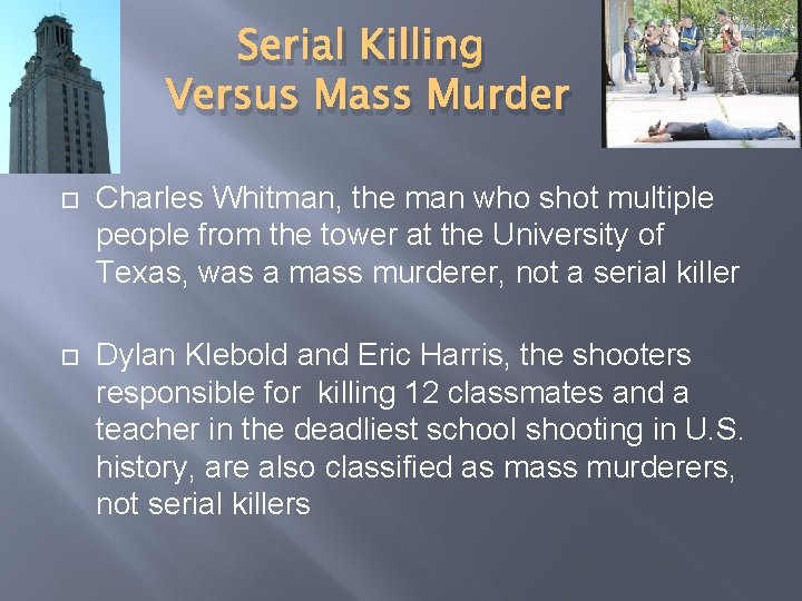 Serial Killing Versus Mass Murder Charles Whitman, the man who shot multiple people from