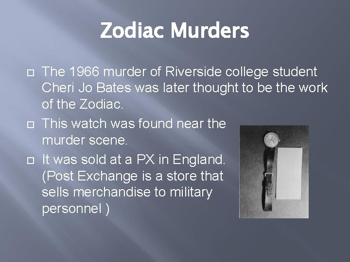 Zodiac Murders The 1966 murder of Riverside college student Cheri Jo Bates was later