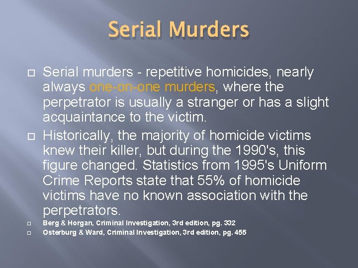 Serial Murders Serial murders - repetitive homicides, nearly always one-on-one murders, where the perpetrator