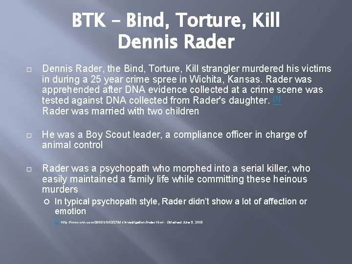 BTK – Bind, Torture, Kill Dennis Rader, the Bind, Torture, Kill strangler murdered his