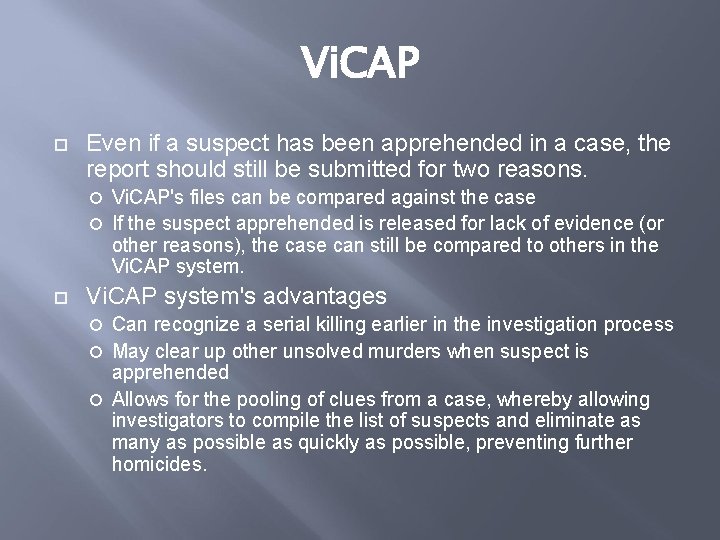 Vi. CAP Even if a suspect has been apprehended in a case, the report