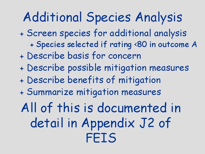 Additional Species Analysis ª Screen species for additional analysis ª Species selected if rating