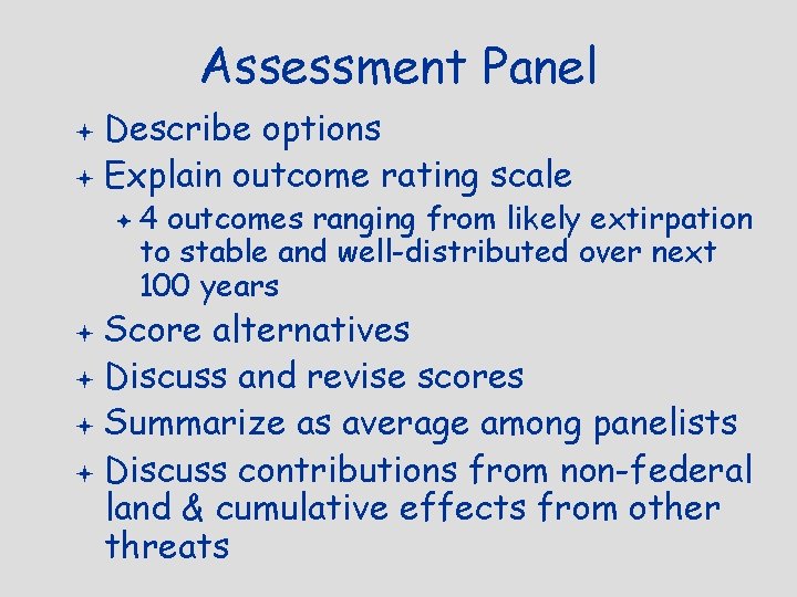 Assessment Panel Describe options ª Explain outcome rating scale ª ª 4 outcomes ranging