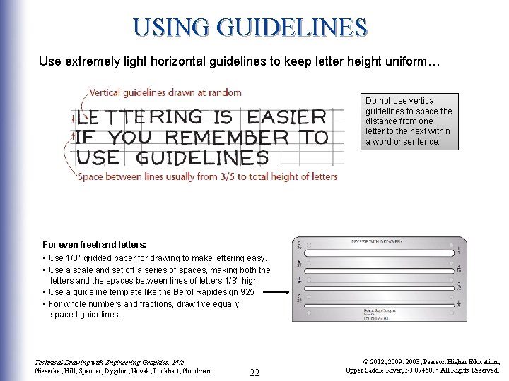 USING GUIDELINES Use extremely light horizontal guidelines to keep letter height uniform… Do not