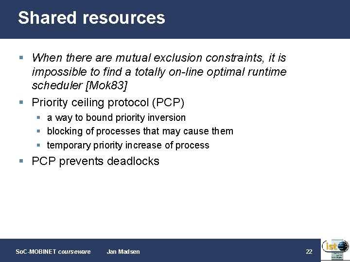 Shared resources § When there are mutual exclusion constraints, it is impossible to find