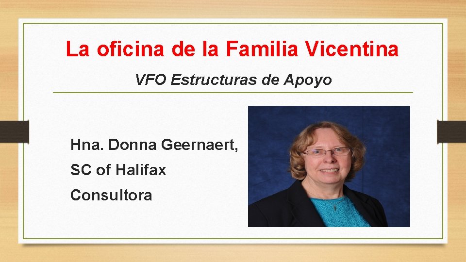 La oficina de la Familia Vicentina VFO Estructuras de Apoyo Hna. Donna Geernaert, SC