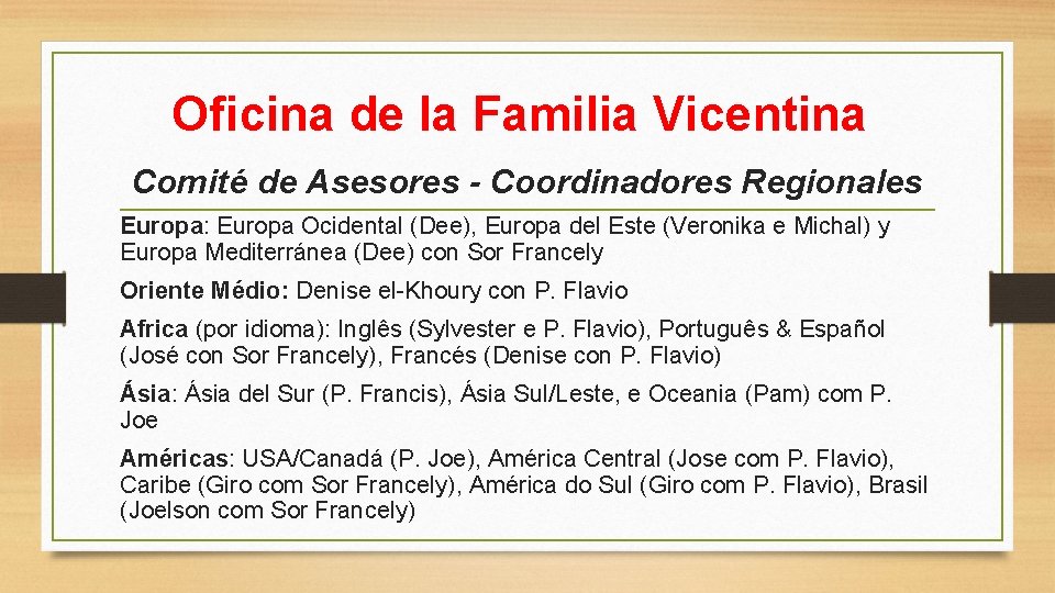 Oficina de la Familia Vicentina Comité de Asesores - Coordinadores Regionales Europa: Europa Ocidental