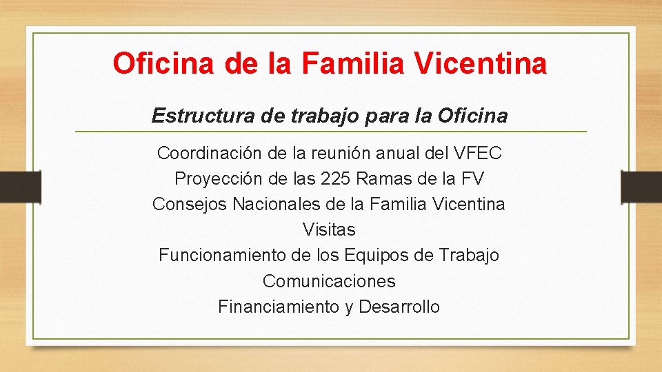 Oficina de la Familia Vicentina Estructura de trabajo para la Oficina Coordinación de la