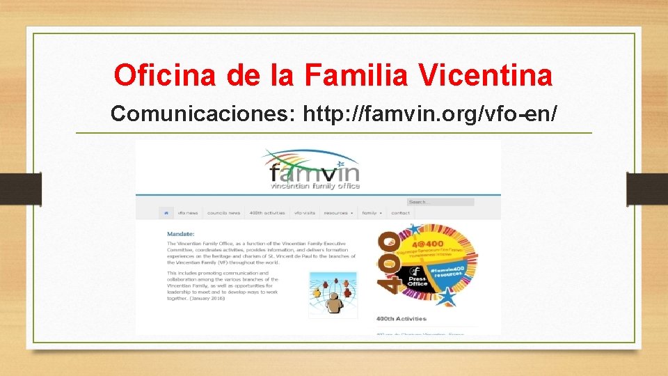Oficina de la Familia Vicentina Comunicaciones: http: //famvin. org/vfo-en/ 