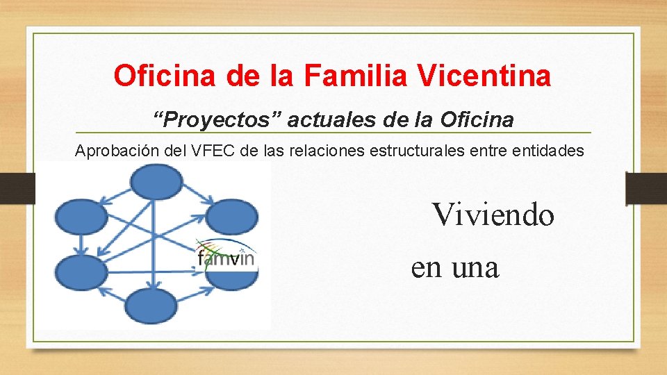 Oficina de la Familia Vicentina “Proyectos” actuales de la Oficina Aprobación del VFEC de