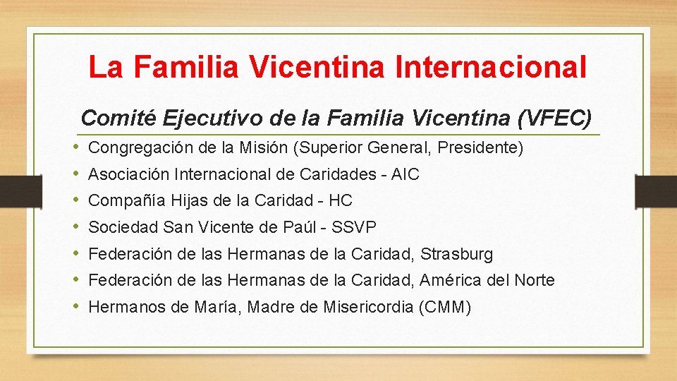 La Familia Vicentina Internacional Comité Ejecutivo de la Familia Vicentina (VFEC) • • Congregación