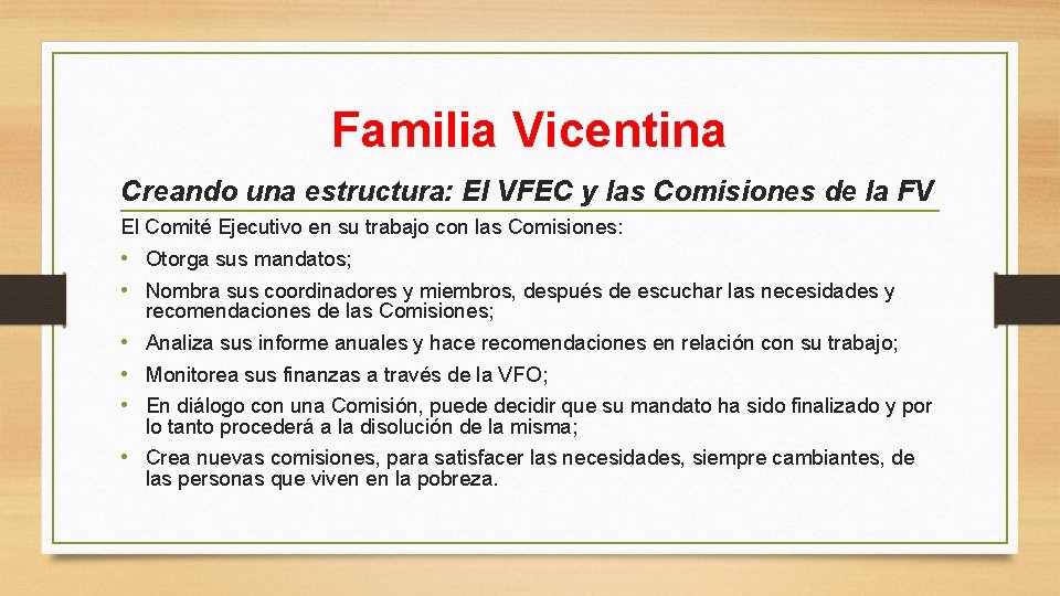 Familia Vicentina Creando una estructura: El VFEC y las Comisiones de la FV El