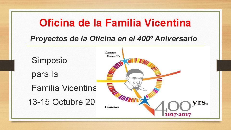 Oficina de la Familia Vicentina Proyectos de la Oficina en el 400º Aniversario Simposio