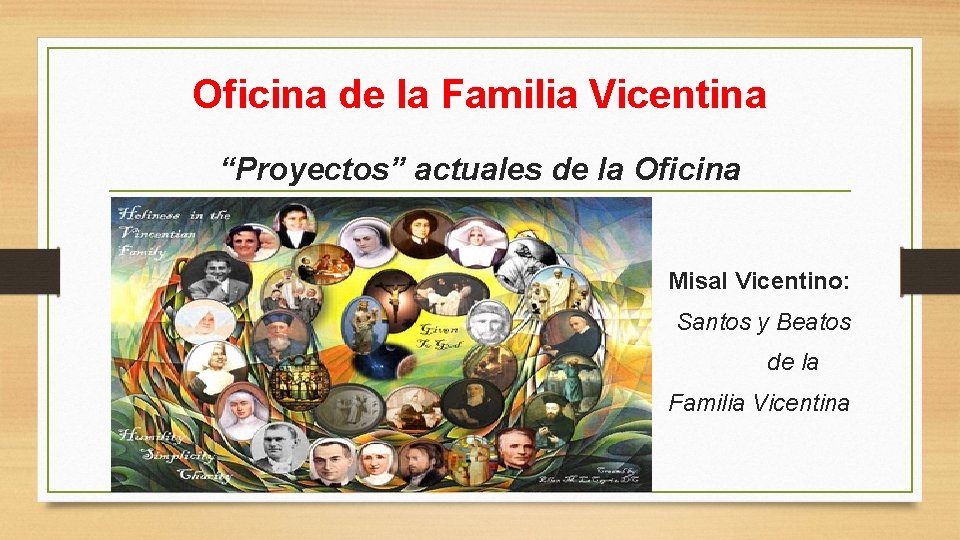 Oficina de la Familia Vicentina “Proyectos” actuales de la Oficina Misal Vicentino: Santos y