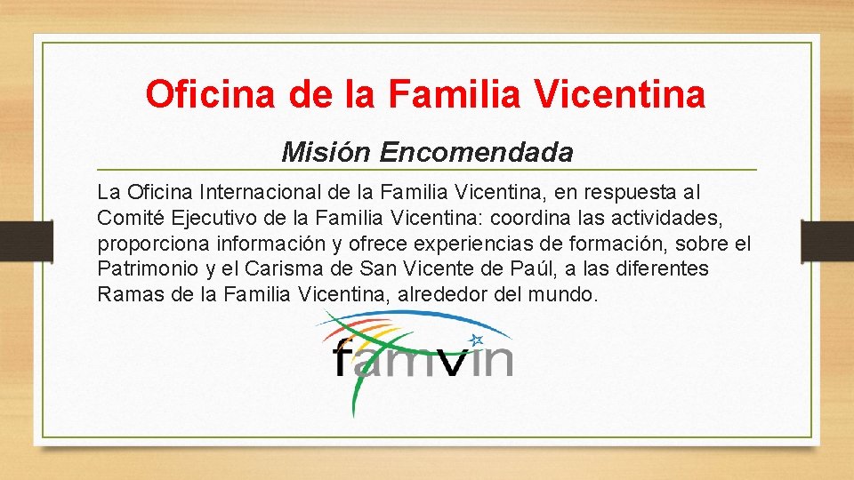 Oficina de la Familia Vicentina Misión Encomendada La Oficina Internacional de la Familia Vicentina,